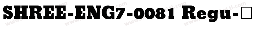 SHREE-ENG7-0081 Regu字体转换